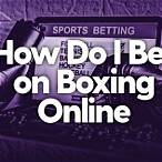 how do i bet on boxing online